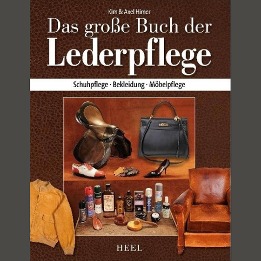 Das große Buch der Lederpflege: Schuhpflege – Bekleidung – Möbelpflege